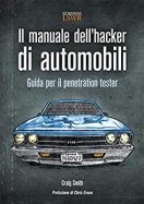 Il manuale dell’hacker di automobili. Guida per il penetration tester